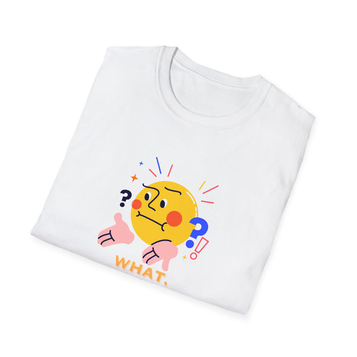 What, and furthermore the fuck! Unisex Softstyle Cartoon T-Shirt